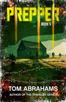 Prepper: Book 5 - Tom Abrahams - 9798329001884