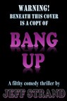 Bang Up: A Filthy Comedic Thriller - Jeff Strand - 9798329207675