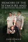 Memoirs of the Seymours and my Boyhood Memories - John Seymour - 9798330375196