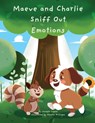 Maeve & Charlie Sniff Out Emotions - Joseph Lopez ; Amelia Williams - 9798330444489