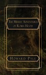 Pyle, H: Merry Adventures of Robin Hood - Howard Pyle - 9798330448593