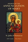 Sermon on the Annunciation of Mary - St John of Damascus - 9798330454976
