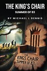 The King's Chair - Michael L Dennis - 9798330691401