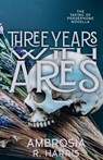 The Taking of Persephone Series: Three Years With Ares - Ambrosia R. Harris - 9798332666391