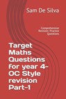 Target Maths Questions for year 4- OC Style revision Part-1: Comprehensive Revision- Practice Questions - Sam de Silva - 9798334273368