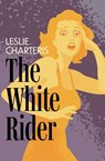 The White Rider - Leslie Charteris - 9798337205267