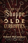 McCammon's Shoppe of Olde Curiosities - Robert McCammon - 9798337205854