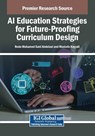 AI Education Strategies for Future-Proofing Curriculum Design - Reda Mohamed Said Abdelaal ; Mustafa Kayyali - 9798337327532