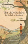 The Little Buddha - On the Path to Happiness - Claus Mikosch - 9798340127013
