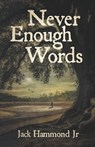 Never Enough Words - Jack Hammond - 9798340234841