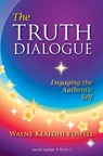 The Truth Dialogue: Engaging the Authentic Self - Wayne Kealohi Powell - 9798343444056