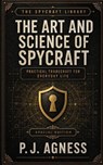 The Art and Science of Spycraft - P. J. Agness - 9798343726961