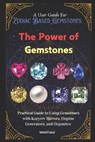 The Power of Gemstones: Practical Guide to Using Gemstones with Kozyrev Mirrors, Orgone Generators, and Orgonites - Mohd Faisal - 9798345375600