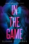 In the Game: A Hockey Romance - Sloane St James - 9798347018680