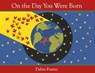 On the Day You Were Born - Debra Frasier - 9798347120512