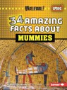 34 Amazing Facts about Mummies - Hannah Gramson - 9798348029500