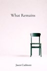 What Remains - Jason Cudmore - 9798348493547