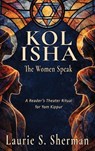 Kol Isha: A Reader's Theater Ritual for Yom Kippur - Laurie S. Sherman - 9798349216008