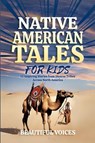Native American Tales For Kids - Beautiful Voices - 9798349304064