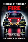 Building Resiliency Fire - Bruce Parsons - 9798349346224