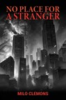 No Place for a Stranger - Milo Clemons - 9798349464126