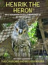Henrik the Heron - Paul Harding - 9798349577871
