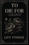 To Die For - Livy Yvonne - 9798349619847
