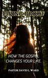 Living Proof - Pastor David L. Ward - 9798349937798