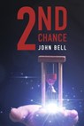 2nd Chance - John Bell - 9798350950533