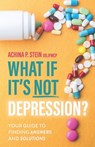 What If It's NOT Depression?: Your Guide to Finding Answers and Solutions - Mark Hyman - 9798351309675