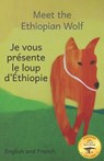 Meet the Ethiopian Wolf: Africa's Most Endangered Carnivore in French and English - Jane Kurtz - 9798352213650