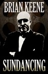 Sundancing - Brian Keene - 9798352309230