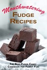 Mouthwatering Fudge Recipes - Boucher Juliette Boucher - 9798355080952