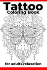 Tattoo Coloring Book for adults relaxation - BOOKS,  Coloring - 9798359594806