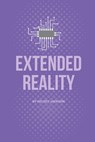 Extended Reality: A Comprehensive Book about the use of Augmented and Virtual Reality - Kelsey Jackson - 9798360504238