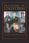 Military Quotes- Wisdom and Lessons in Uniform - Eric Paul Erickson - 9798361214341