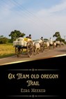 Ox Team old oregon Trail (Illustrated) - MEEKER,  Ezra - 9798362277529