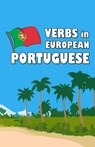 Verbs in European Portuguese: Become your own verb conjugator! - David James Young - 9798364095589