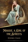 Maggie, a Girl of the Streets (Illustrated) - CRANE,  Stephen - 9798367912623