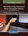 Revolutionizing Automated Waste Treatment Systems - Alex Khang ; Hajimahmud Vugar Abdullayev ; Eugenia Litvinova - 9798369360170