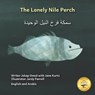 The Lonely Nile Perch: Don't Judge A Fish By Its Cover in English and Arabic - KURTZ,  Jane - 9798369605806