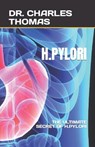 H.Pylori: The Ultimate Secret of H.Pylori - THOMAS,  Charles - 9798374575231
