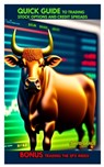 Quick Guide To Trading Stock Options And Credit Spreads Bonus - Trading the SPX Index - David Grace - 9798374650587