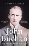 John Buchan: The Presbyterian Cavalier - Andrew Lownie - 9798377878988