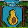 La Leyenda Del Aguacate - Juan Roberto Bulnes - 9798378384846