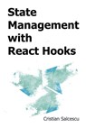 State Management with React Hooks - Cristian Salcescu - 9798378917396