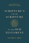 Scripture's Use of Scripture in the Old Testament: Three Instincts for Identifying Allusions - Matthew Swale - 9798384500230