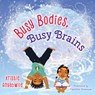 Busy Bodies, Busy Brains - Kristie Anyabwile - 9798384536413