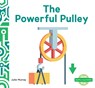 The Powerful Pulley - Julie Murray - 9798384900610
