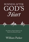 Parker, W: Business After God's Heart - William Parker - 9798385013913